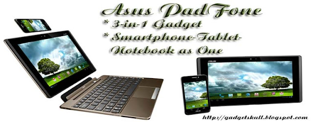 Asus PadFone, mobile and tabletand notebook into one, Asus PadFone price, Asus PadFone features, Asus PadFone specifications