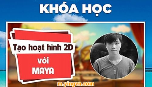 Chia sẻ khóa học Làm phim hoạt hình 2D với MAYA