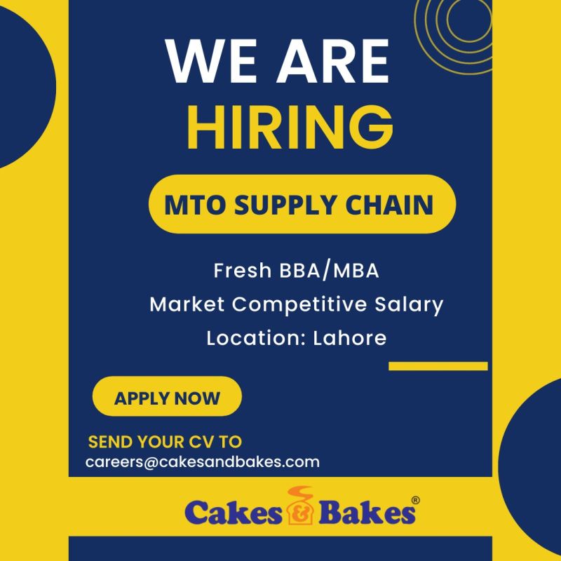 Looking for an MTO-Supply Chain At Cakes & Bakes Pakistan