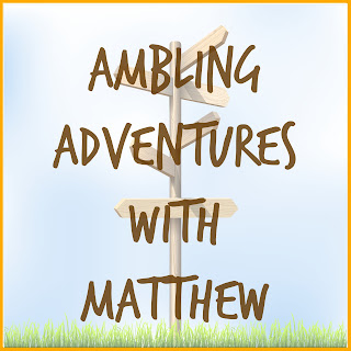 Ambling Adventures with Matthew Series