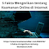 5 Fakta Mengerikan tentang Keamanan Online di Internet