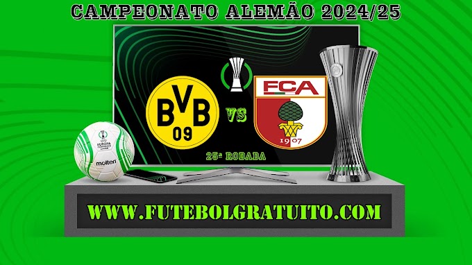 Assistir Borussia Dortmund x Augsburg ao vivo grátis 08/03/2025
