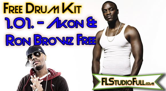 Akon & Ron Browz Drum Kit Free - Para FL Studio 11 e outros