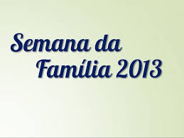 Papa Francisco envia mensagem e benção aos participantes da Semana Nacional da Família 2013 