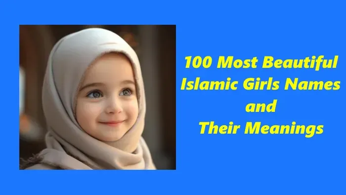 Most Beautiful Islamic Girls Names and Their Meanings