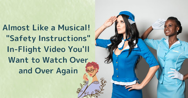 Almost Like a Musical! The Captivating "Safety Instructions" In-Flight Video You'll Want to Watch Over and Over Again