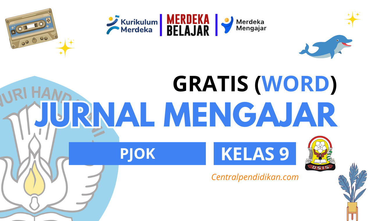 Jurnal Mengajar PJOK Kelas 9 Semester 1 dan 2, sesuai CP