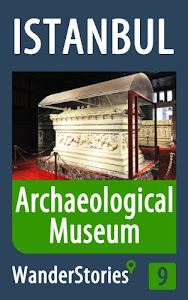 Istanbul Archaeological Museum - a travel guide and tour as with the best local guide (Istanbul Travel Stories Book 9) (English Edition)