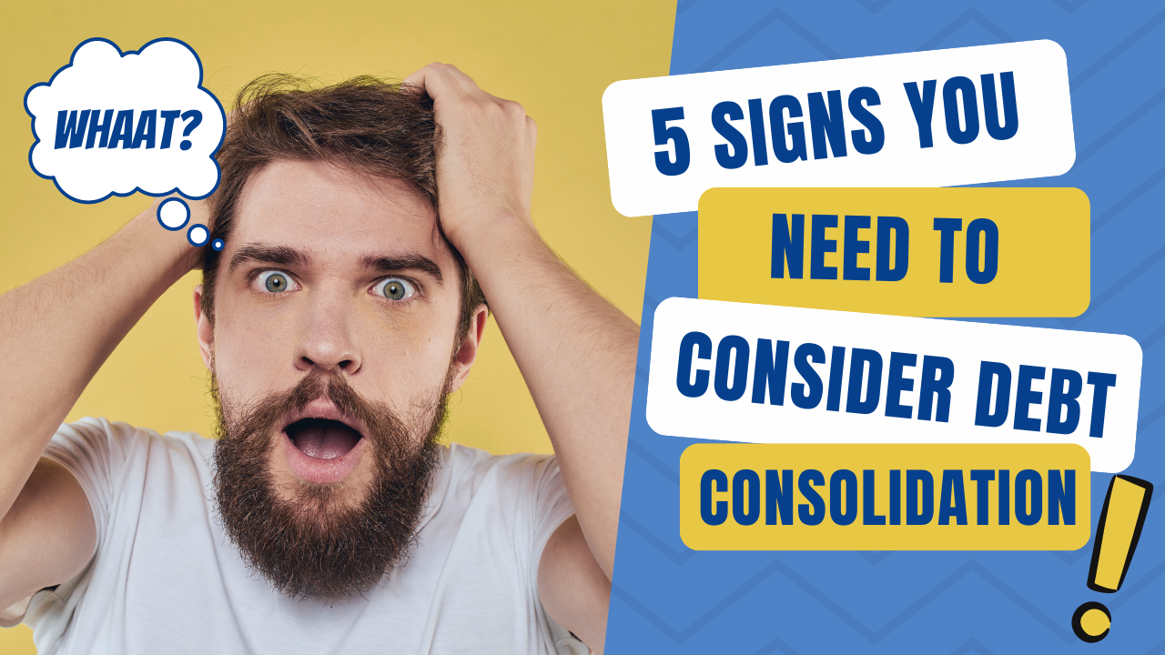 5 signs you need to consider debt consolidation