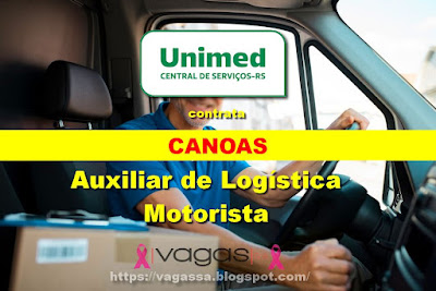 Unimed abre vagas para Motorista e Auxiliar de Logística na Central de Serviços em Canoas