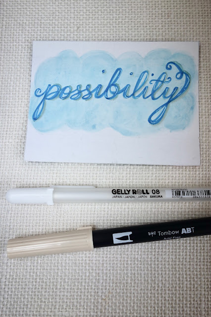 possibility, watercolor, paintbrush, brush pens, gel pen, pencil, ruler, eraser, paper, calligraphy, brush lettering, blah to TADA