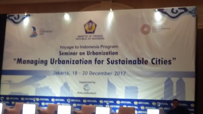 VOYAGE TO INDONESIA SEMINAR ON URBANIZATION : "MANAGING URBANIZATION FOR SUSTAINABLE CITIES"