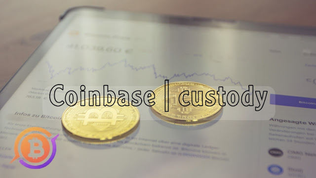 Why does Coinbase have custody