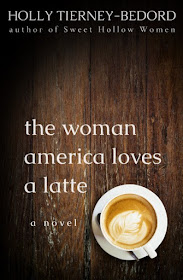 The Woman America Loves a Latte by Holly Tierney-Bedord