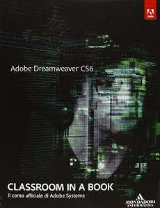 Adobe Dreamweaver CS6. Classroom in a book. Il corso ufficiale di Adobe Systems