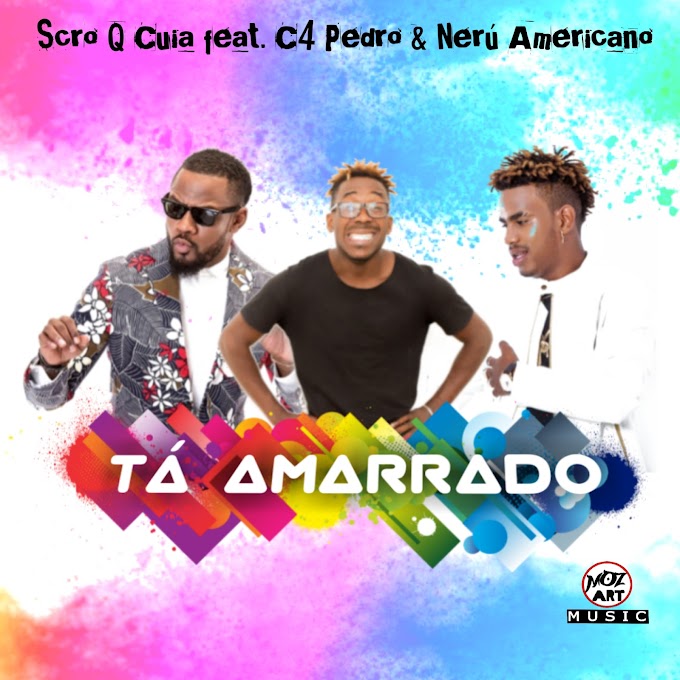 Scro que Cuia Feat. C4 Pedro & Nerú Americano - Tá Amarrado (2020)