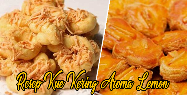 Resep Kue Kering Aroma Lemon - Comfort Is Better