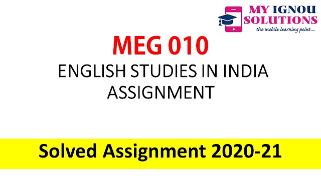 MEG 10 ENGLISH STUDIES IN INDIA ASSIGNMENT Solved Assignment 2020 - 2021