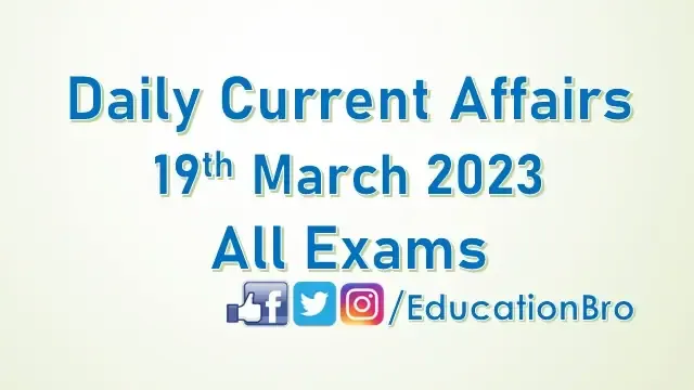 daily-current-affairs-19th-march-2023-for-all-government-examinations
