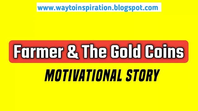 Farmer and the Gold Coins - Short motivational story for success