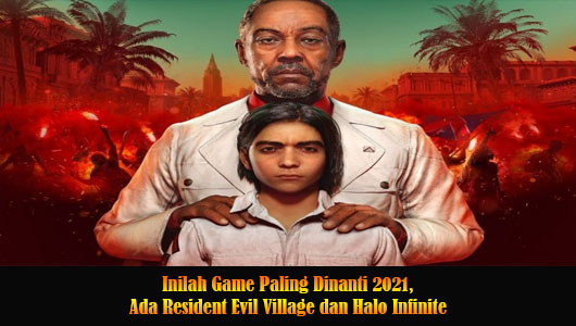 Inilah Game Paling Dinanti 2021, Ada Resident Evil Village dan Halo Infinite