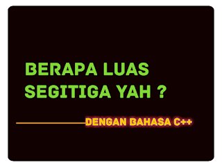 Program menghitung luas segitiga dengan menggunakan bahasa c++