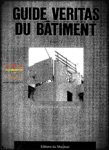 Guide veritas du bâtiment tome 1 Fondation , Gros oeuvre