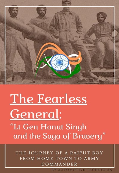 The Fearless General:  “Lt Gen Hanut Singh  and the Saga of Bravery”