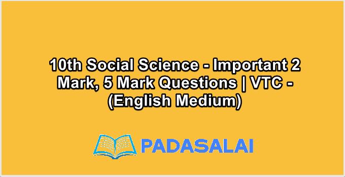 10th Social Science - Important 2 Mark, 5 Mark Questions | VTC - (English Medium)