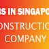 Urgently Required Singapore | Construction Company - Apply Now