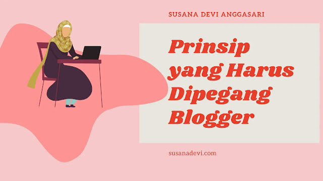 prinsip yang harus dipegang blogger