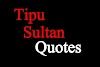Top 15 Tipu Sultan Quotes in Urdu