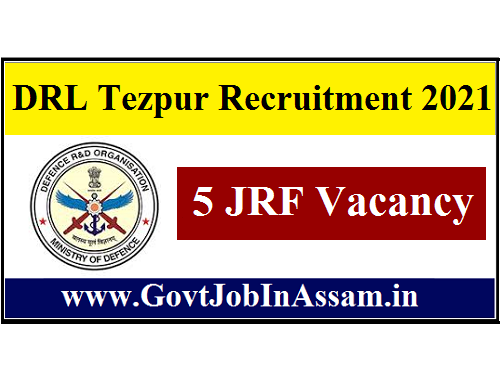 DRL Tezpur Recruitment 2021