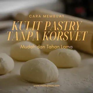 Membuat Kulit Pastry Tanpa Korsvet