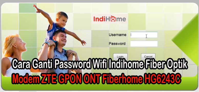 Cara Ganti Password Wifi Indihome | Modem ZTE GPON ONT ...