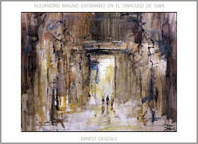 ALEJANDRO MAGNO-ARTE-ORACULO-SIWA-PINTURA-EGIPTO-AMON-RA-DIOSES-ANTIGUOS-ANUNNAKI-ARTISTA-PINTOR-ERNEST DESCALS-