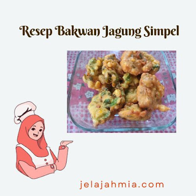 Resep Bakwan Jagung Simpel