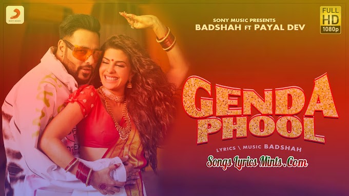 Genda Phool Lyrics In Hindi & English – Badshah, Payal Dev | Jacqueline Fernandez | Sony Music India | Badshah Latest Hindi Song Lyrics 2020