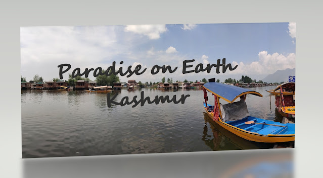 Paradise on Earth - Kashmir