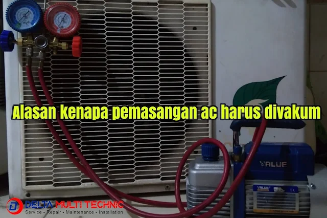 kenapa pemasangan AC harus di vakum