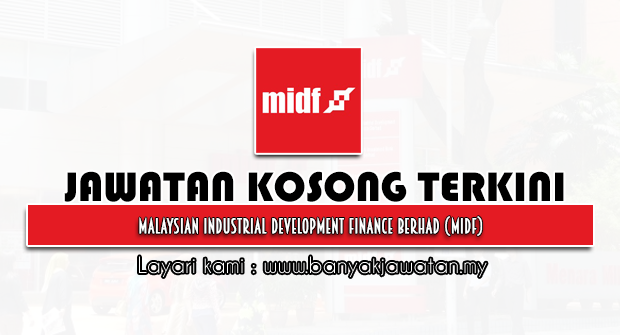 Jawatan Kosong 2022 di Malaysian Industrial Development Finance Berhad (MIDF)