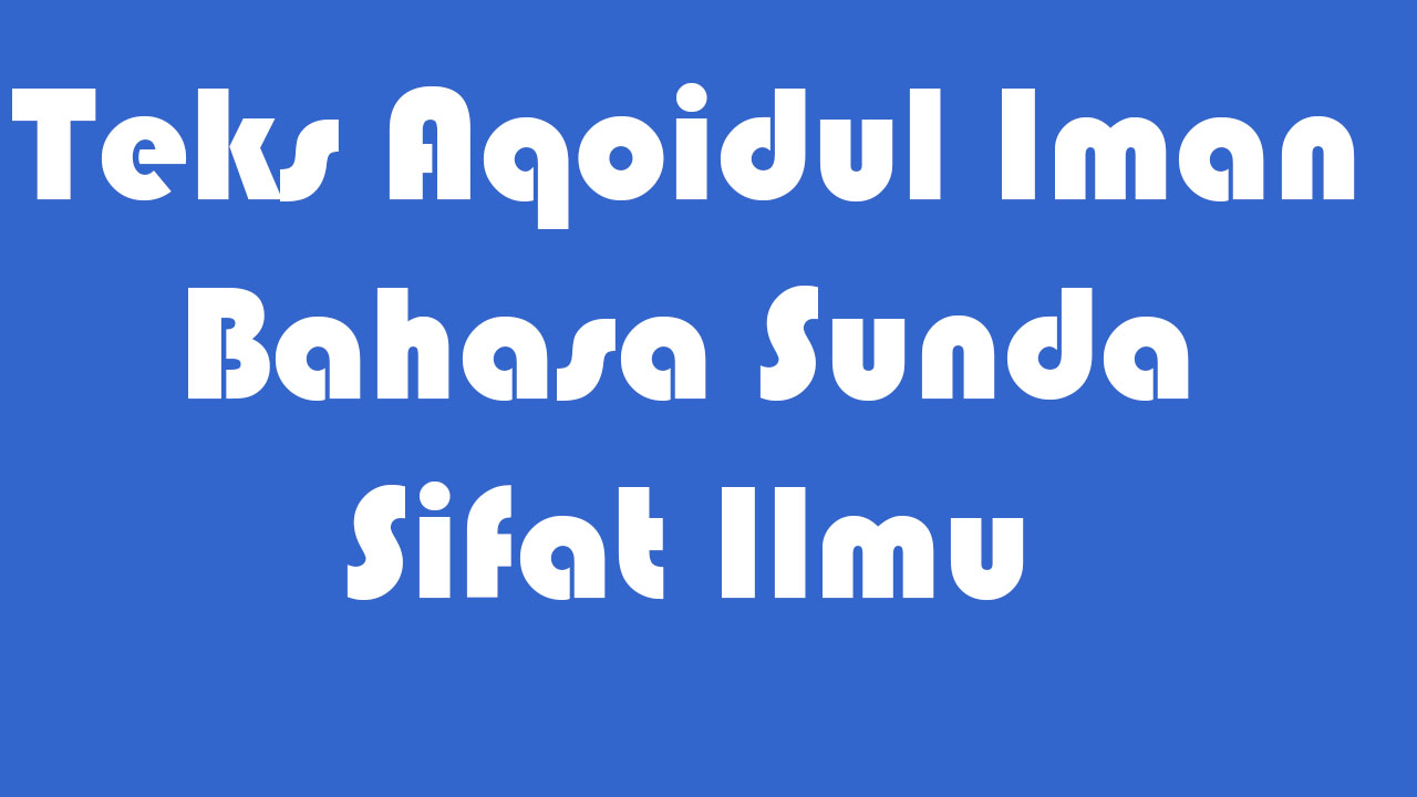 Aqoidul Iman Sunda Sifat Ilmu