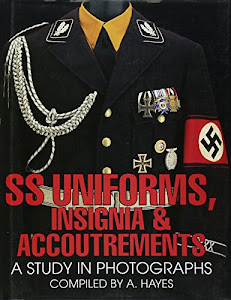 Ss Uniforms, Insignia & Accoutrements: A Study in Photographs