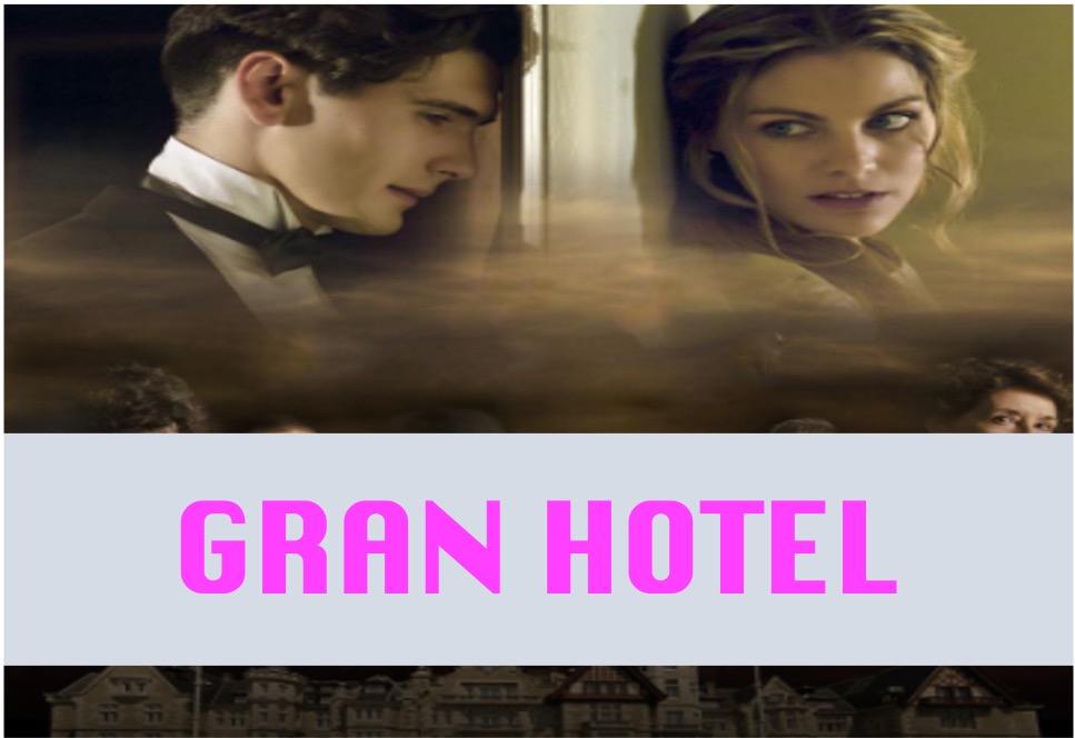 Ver Serie Gran Hotel Capítulos Completos