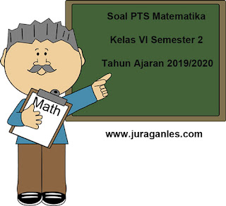 Berikut ini adalah contoh latihan Soal PTS  Soal PTS / UTS Matematika Kelas 6 Semester 2 T.A 2019/2020