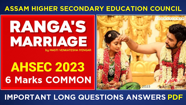 Ranga's Marriage Class 11 Important Long Questions Answers for AHSEC 2023