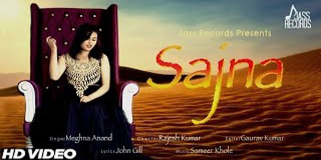 Sajna Lyrics - Meghna Anand | New Latest Punjabi Song 2017