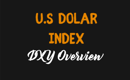 What is the U.S Dollar Currency Index (DXY) Overview Today?
