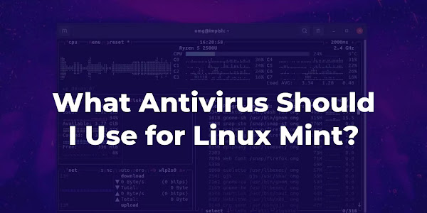 What Antivirus Should I Use for Linux Mint?