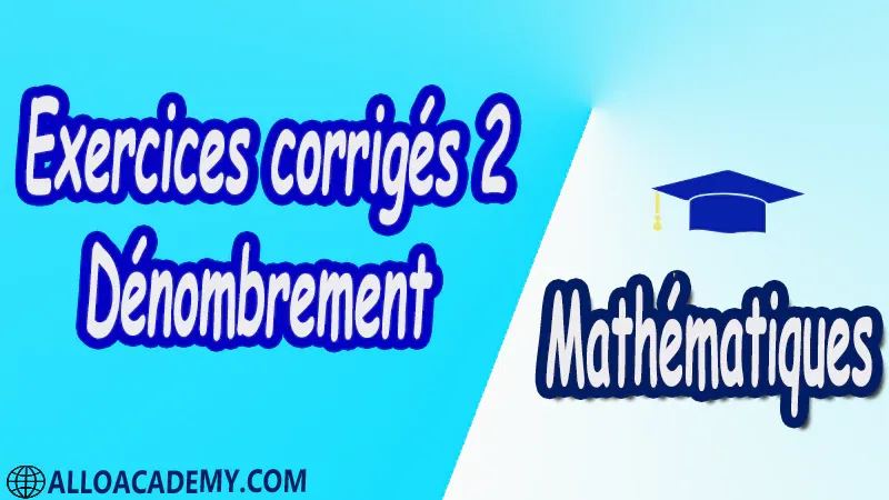 Exercices corrigés 2 Dénombrement pdf Mathématiques Maths Dénombrement Dénombrer des listes Permutation Arrangement p-liste Combinaison Nombre de combinaisons Résumé des situations Critères à retenir Combinaisons Formules Formules relatives aux combinaisons Triangle de Pascal Le binôme de Newton Cours résumés exercices corrigés devoirs corrigés Examens corrigés Contrôle corrigé travaux dirigés td